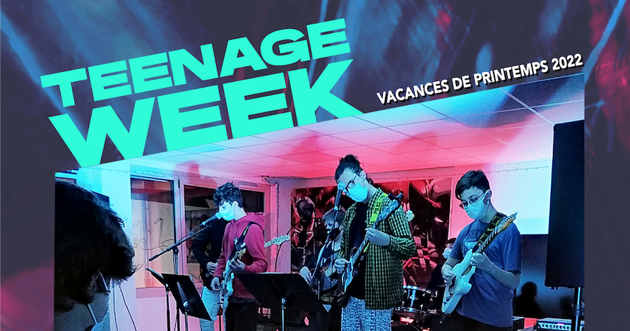 INSCRIVEZ-VOUS À LA TEENAGE WEEK D'AVRIL